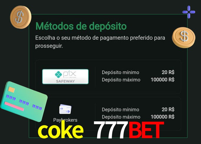 O cassino coke 777bet oferece uma grande variedade de métodos de pagamento